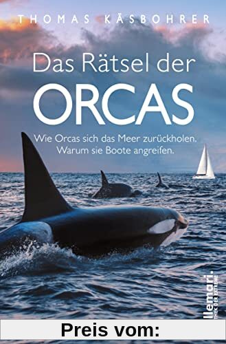Das Rätsel der Orcas: Wie Orcas sich das Meer zurückholen. Warum sie Boote angreifen. (millemari. Bibliothek der Extreme.)